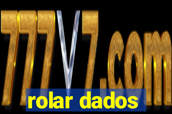 rolar dados